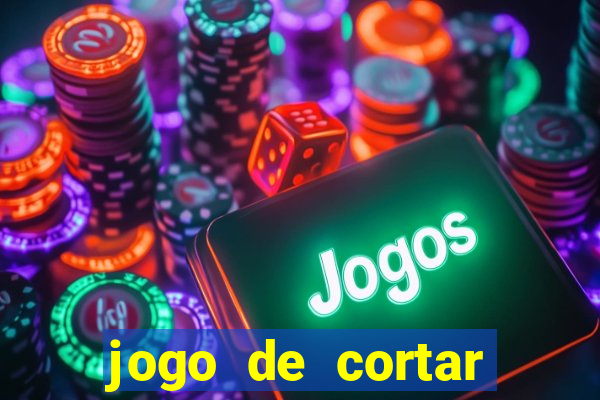 jogo de cortar frutinha para ganhar dinheiro